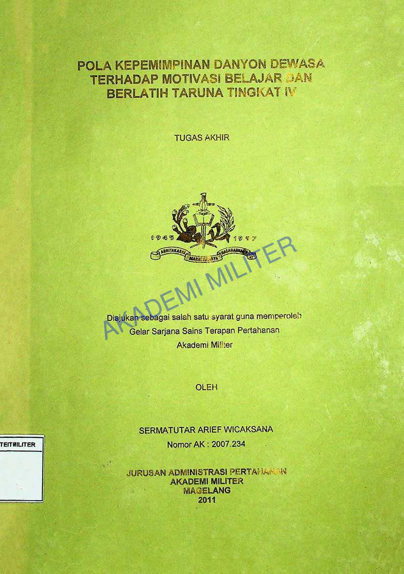 POLA KEPEMIMPINAN DANYON DEWASA TERHADAP MOTIVASI BELAJAR DAN BERLATIH TARUNA TINGKAT IV